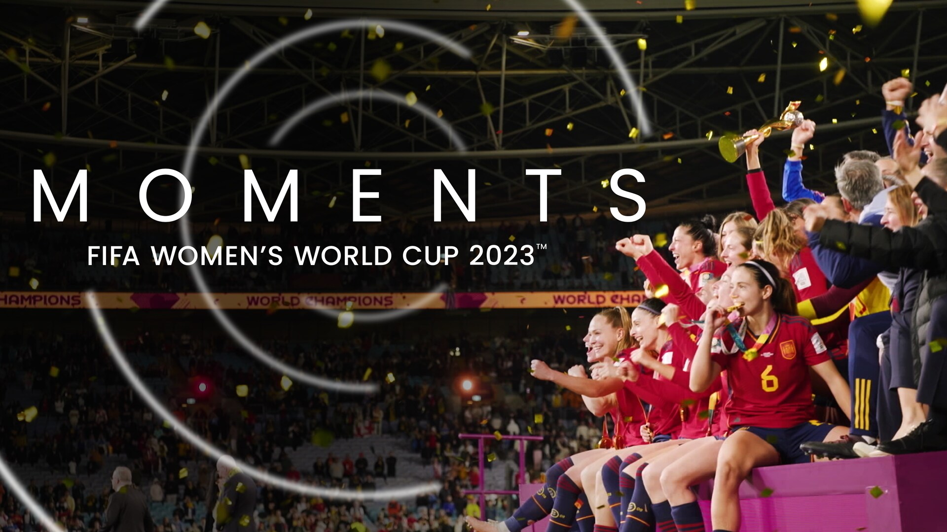 Moments - The Official Film of the 2023 FIFA Women’s World Cup™