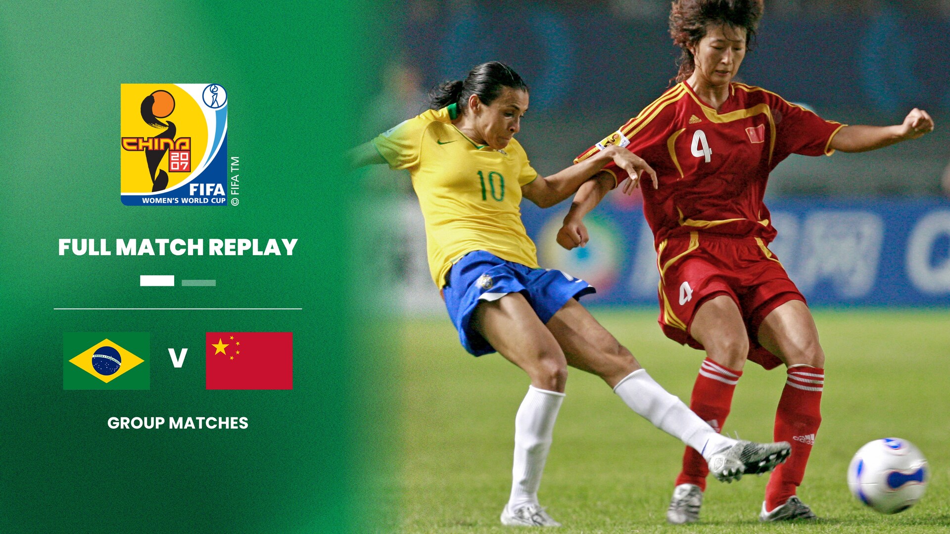 Brazil v China PR - Group D - FIFA Women's World Cup China 2007™ - Full Match Replay